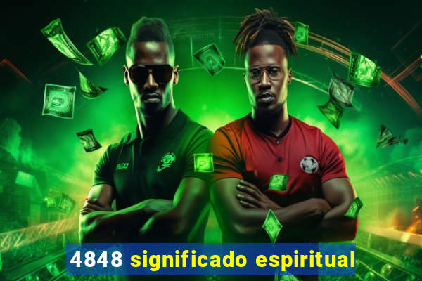 4848 significado espiritual